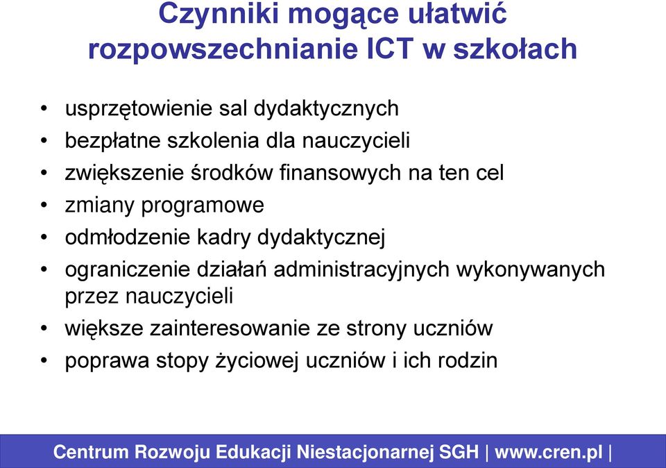 dydaktycznej ograniczenie działań administracyjnych wykonywanych przez nauczycieli większe zainteresowanie