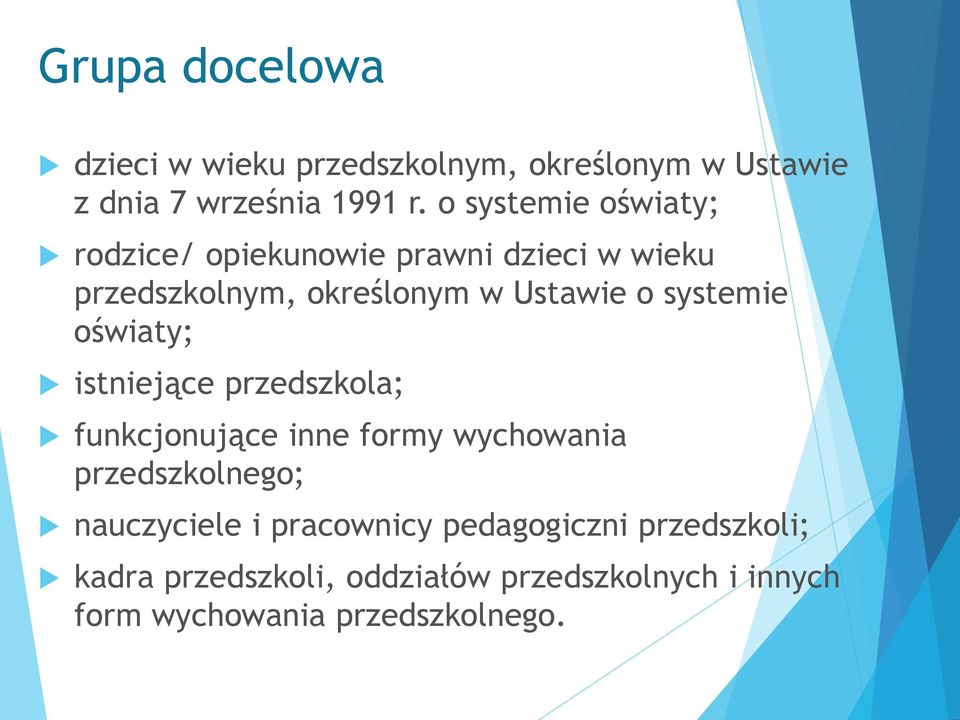 systemie oświaty; istniejące przedszkola; funkcjonujące inne formy wychowania przedszkolnego; nauczyciele