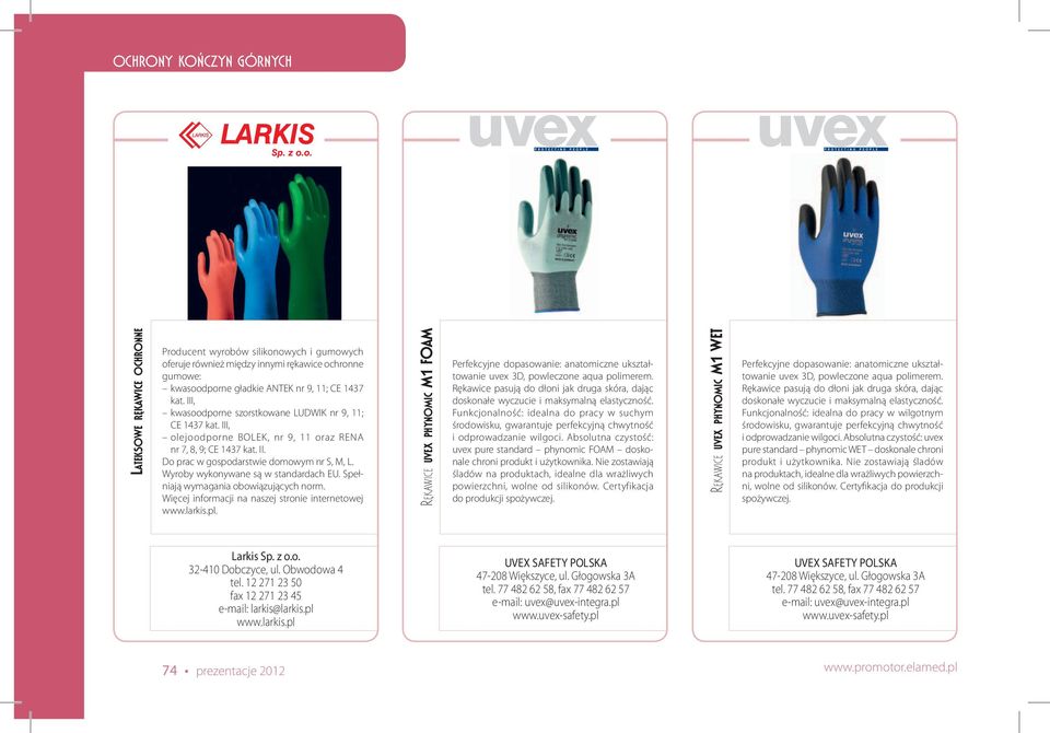 Wyroby wykonywane są w standardach EU. Spełniają wymagania obowiązujących norm. Więcej informacji na naszej stronie internetowej www.larkis.pl.