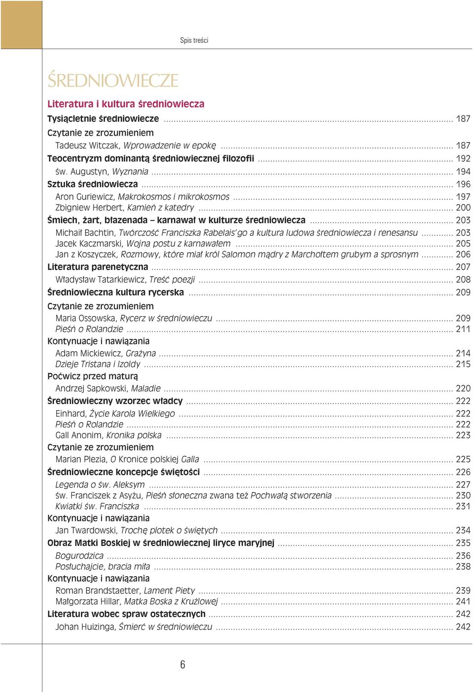 .. 200 Śmiech, żart, błazenada karnawał w kulturze średniowiecza... 203 Michaił Bachtin, Twórczość Franciszka Rabelais go a kultura ludowa średniowiecza i renesansu.