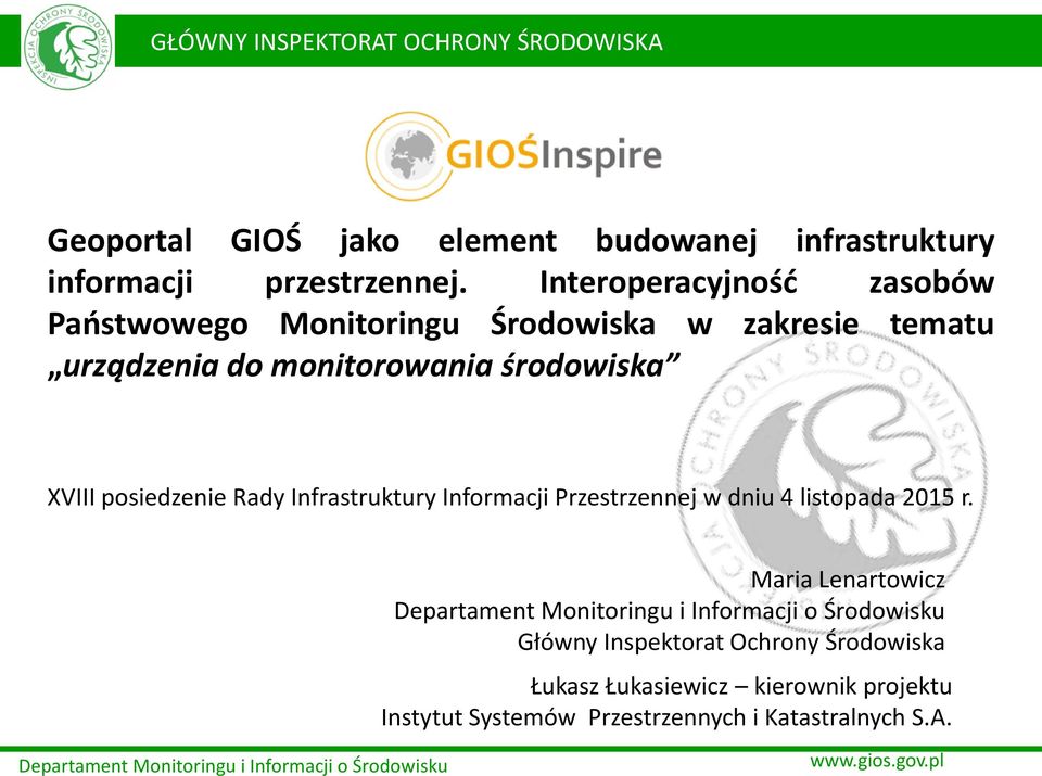 środowiska XVIII posiedzenie Rady Infrastruktury Informacji Przestrzennej w dniu 4 listopada 2015 r.