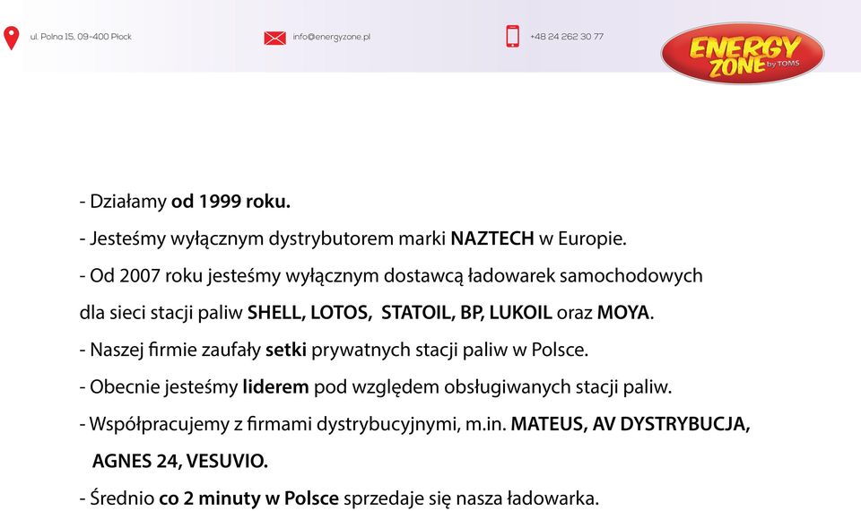 oraz MOYA. - Naszej firmie zaufały setki prywatnych stacji paliw w Polsce.