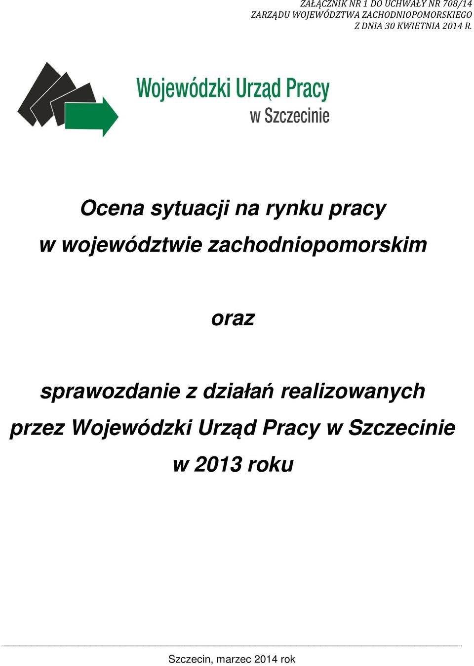 Ocena sytuacji na rynku pracy w województwie zachodniopomorskim oraz