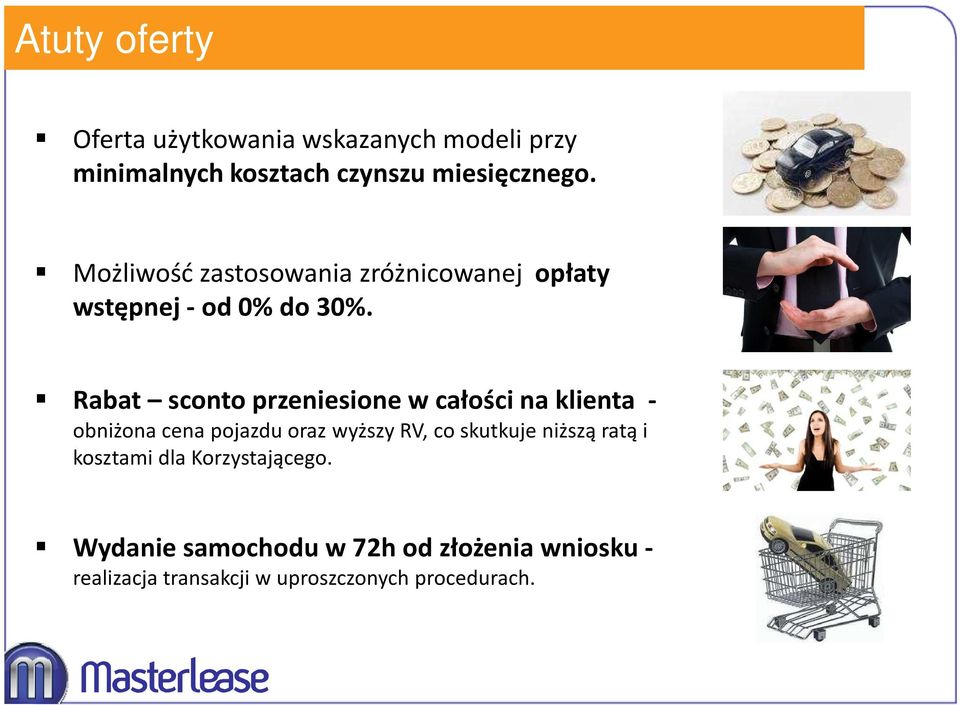 Rabat sconto przeniesione w całości na klienta - obniżona cena pojazdu oraz wyższy RV, co skutkuje