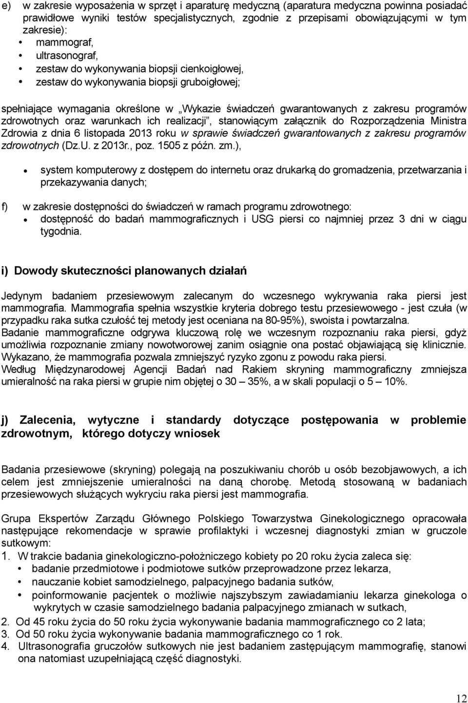 programów zdrowotnych oraz warunkach ich realizacji, stanowiącym załącznik do Rozporządzenia Ministra Zdrowia z dnia 6 listopada 2013 roku w sprawie świadczeń gwarantowanych z zakresu programów