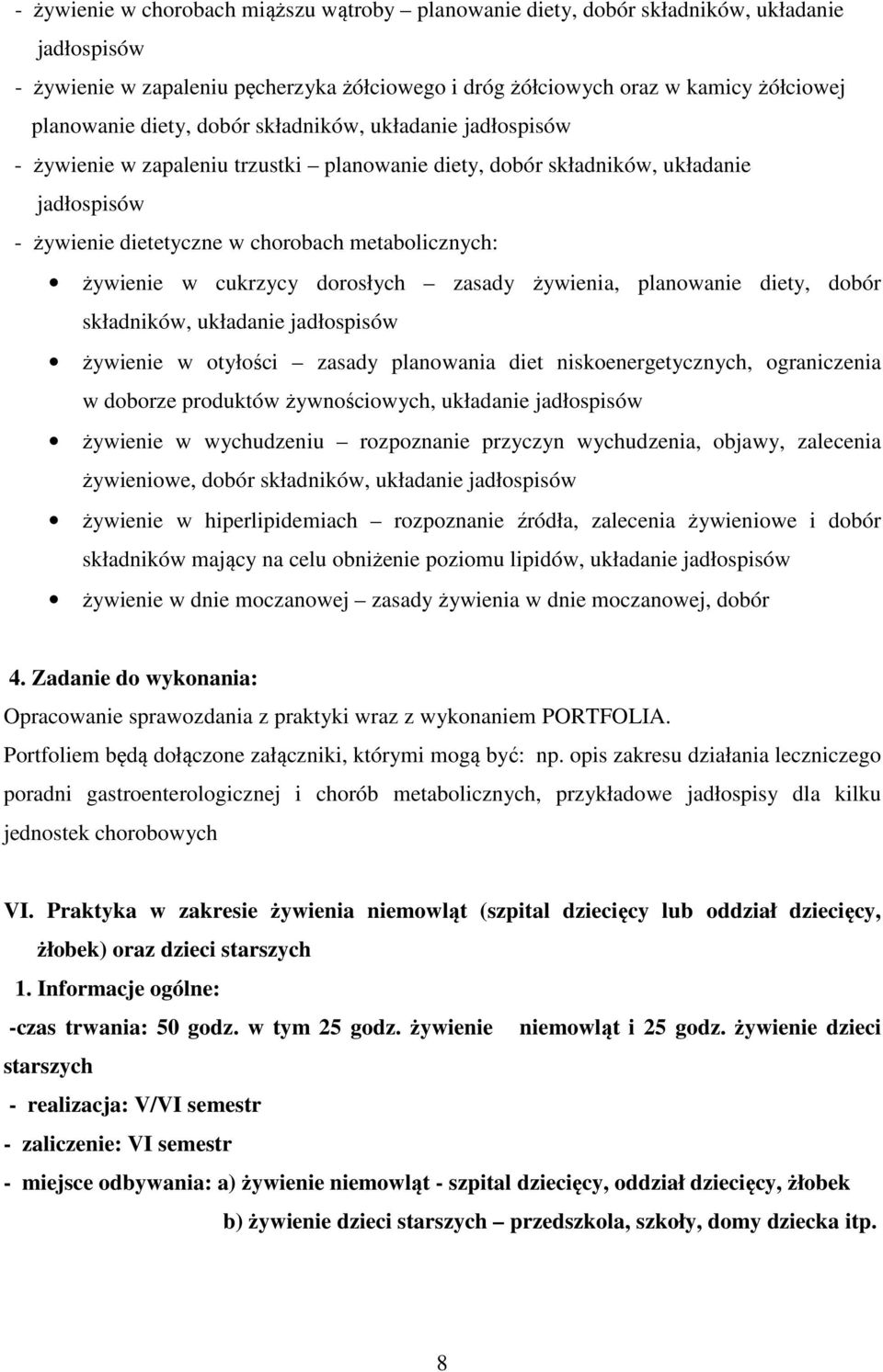 cukrzycy dorosłych zasady żywienia, planowanie diety, dobór składników, układanie jadłospisów żywienie w otyłości zasady planowania diet niskoenergetycznych, ograniczenia w doborze produktów