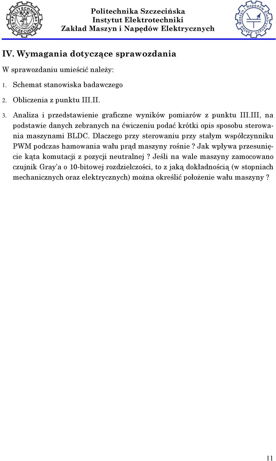 III, na podstawie danych zebranych na ćwiczeniu podać krótki opis sposobu sterowania maszynami BLDC.