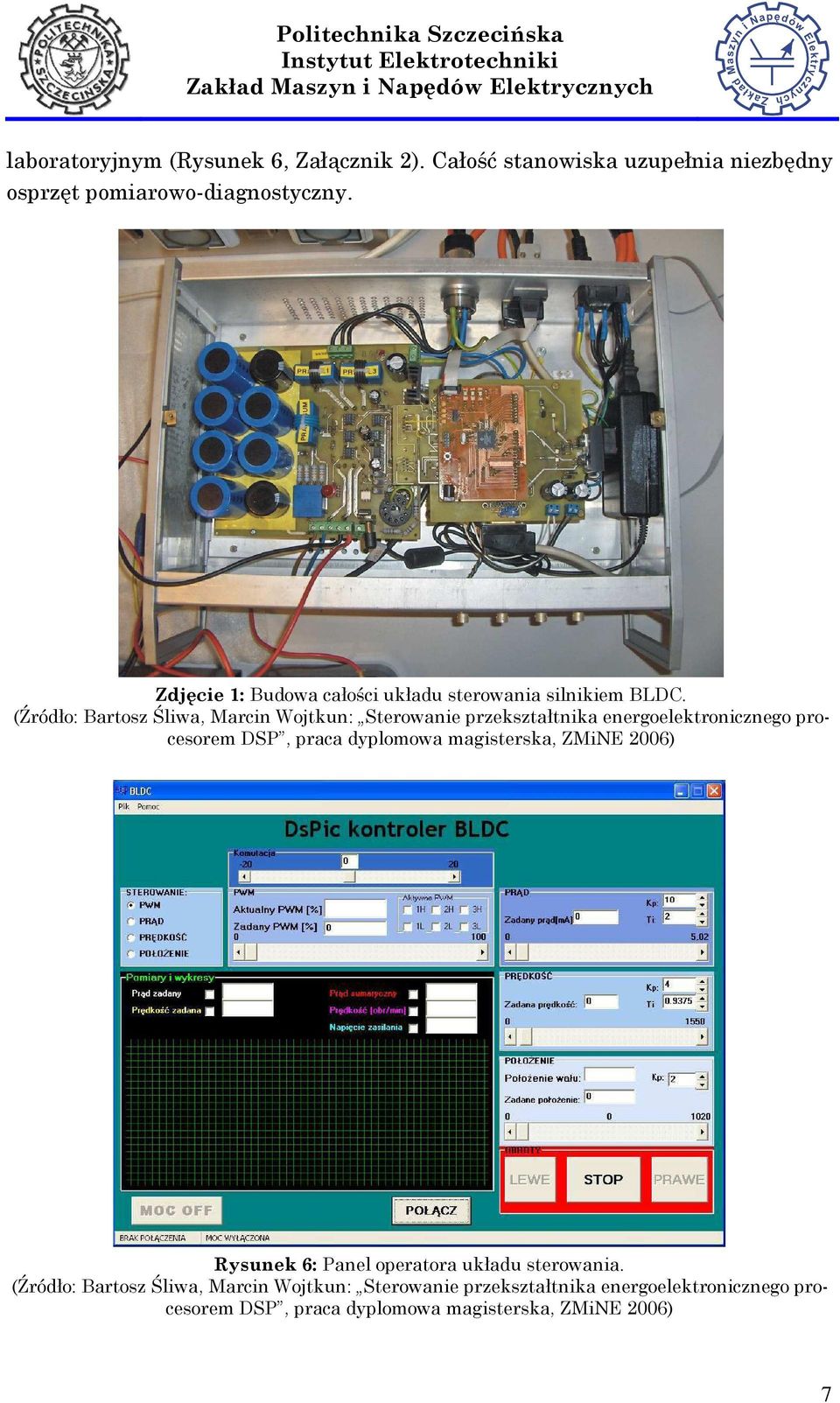 (Źródło: Bartosz Śliwa, Marcin Wojtkun: Sterowanie przekształtnika energoelektronicznego procesorem DSP, praca dyplomowa