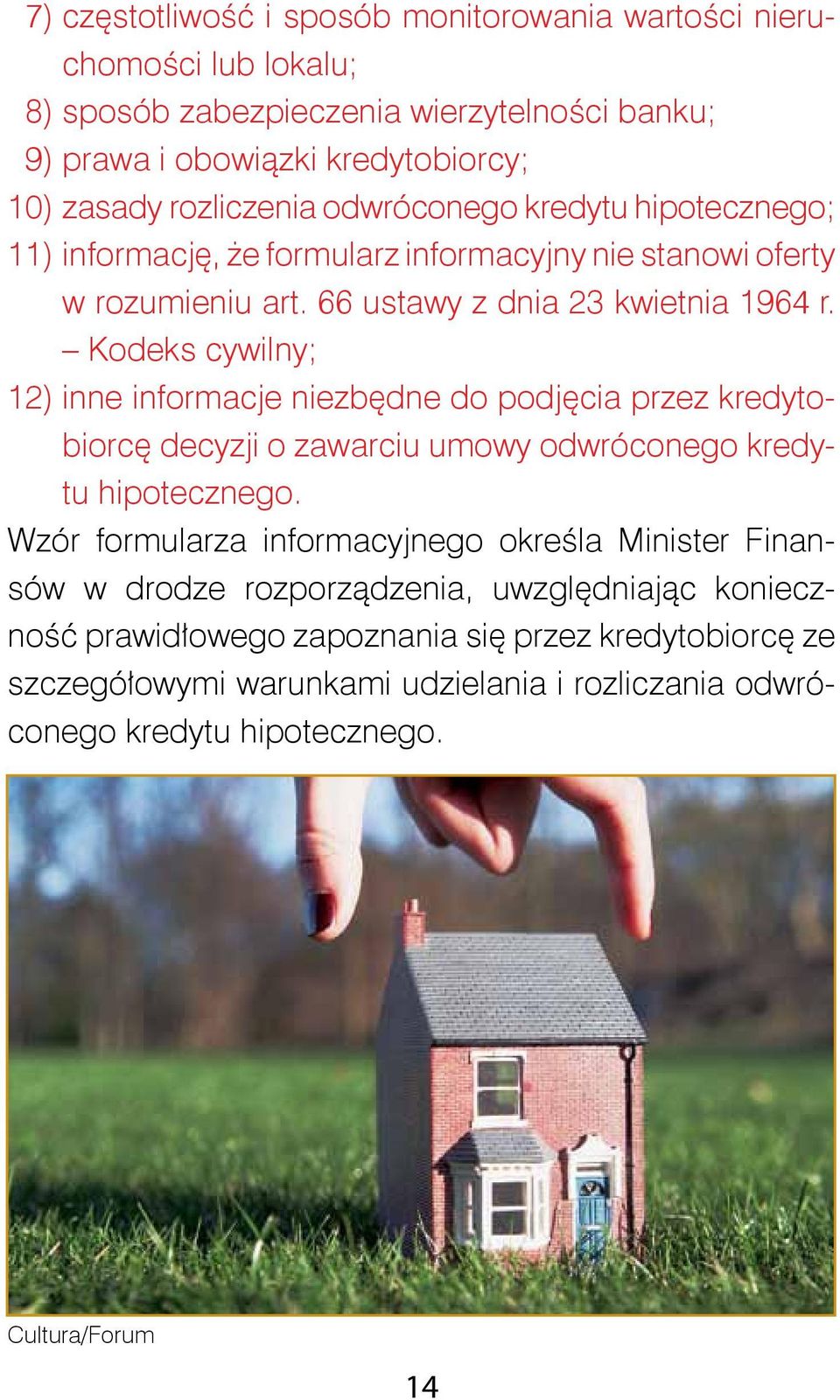 Kodeks cywilny; 12) inne informacje niezbędne do podjęcia przez kredytobiorcę decyzji o zawarciu umowy odwróconego kredytu hipotecznego.