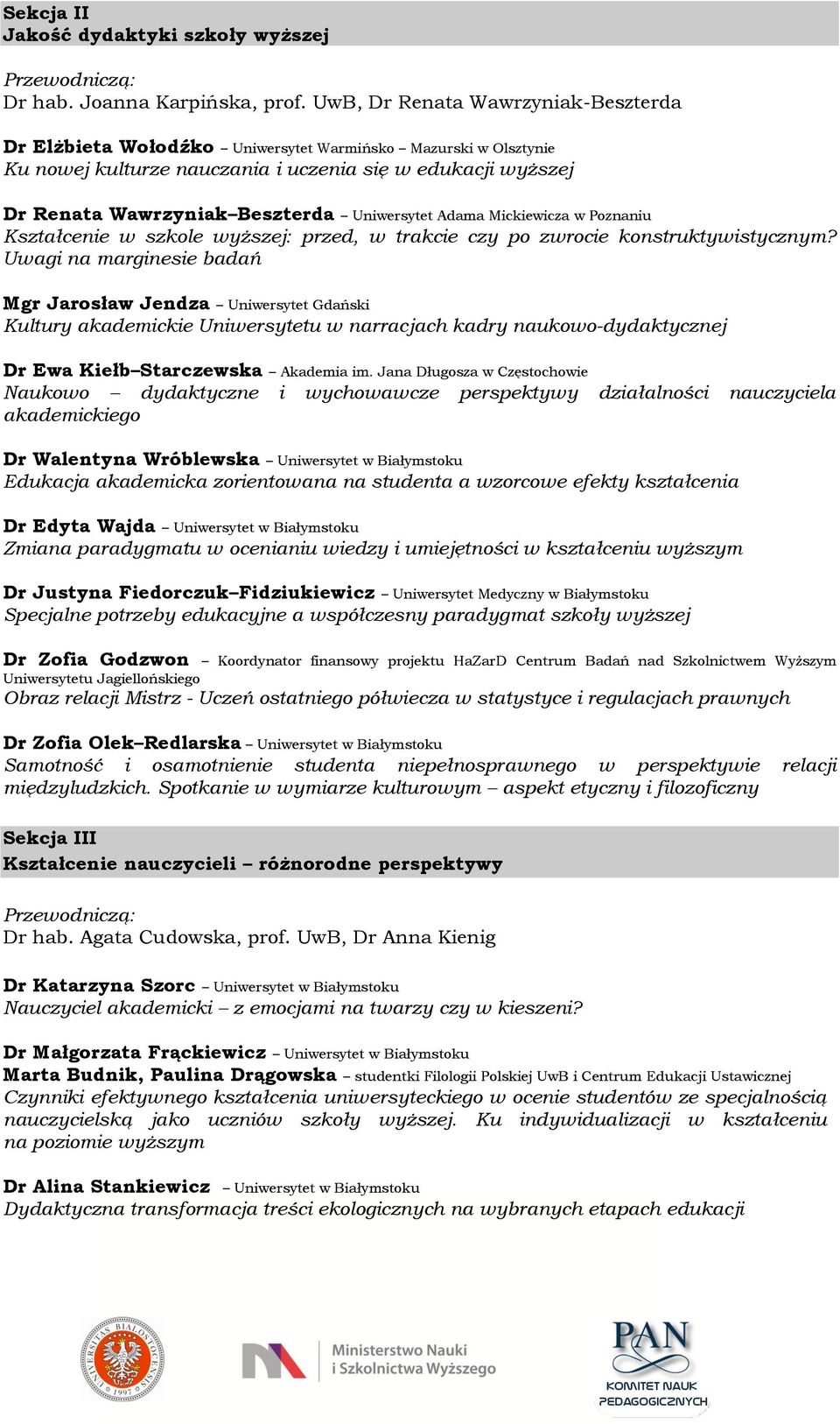 Uniwersytet Adama Mickiewicza w Poznaniu Kształcenie w szkole wyższej: przed, w trakcie czy po zwrocie konstruktywistycznym?