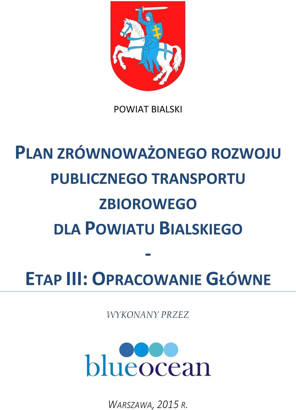 ZBIOROWEGO DLA POWIATU BIALSKIEGO - ETAP