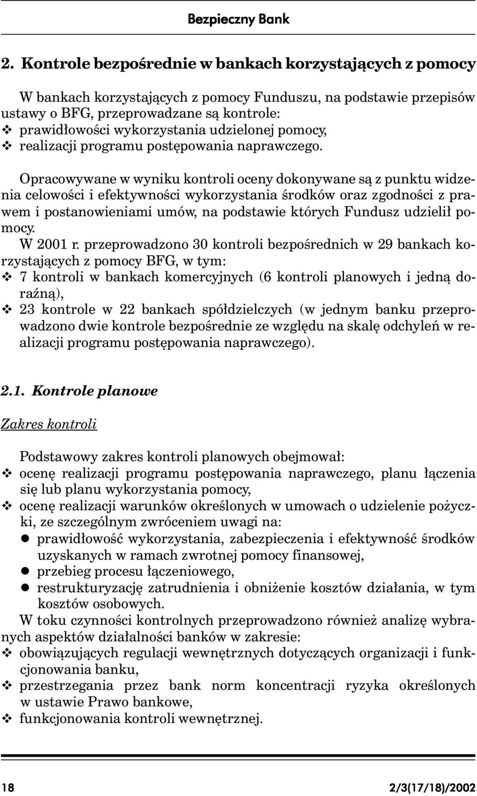 udzielonej pomocy, v realizacji programu postępowania naprawczego.