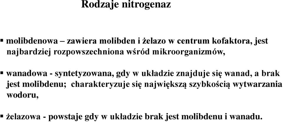 układzie znajduje się wanad, a brak jest molibdenu; charakteryzuje się największą
