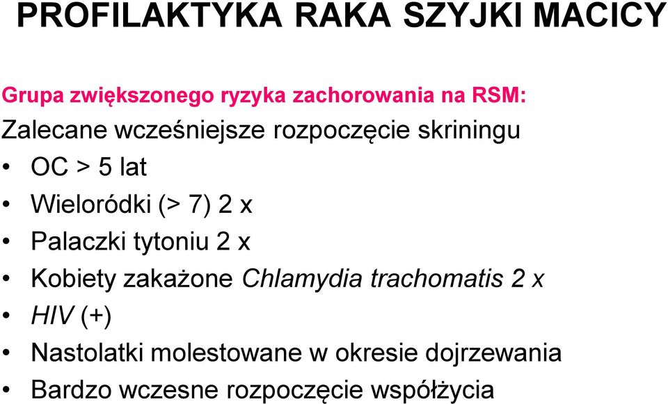 2 x Palaczki tytoniu 2 x Kobiety zakażone Chlamydia trachomatis 2 x HIV (+)