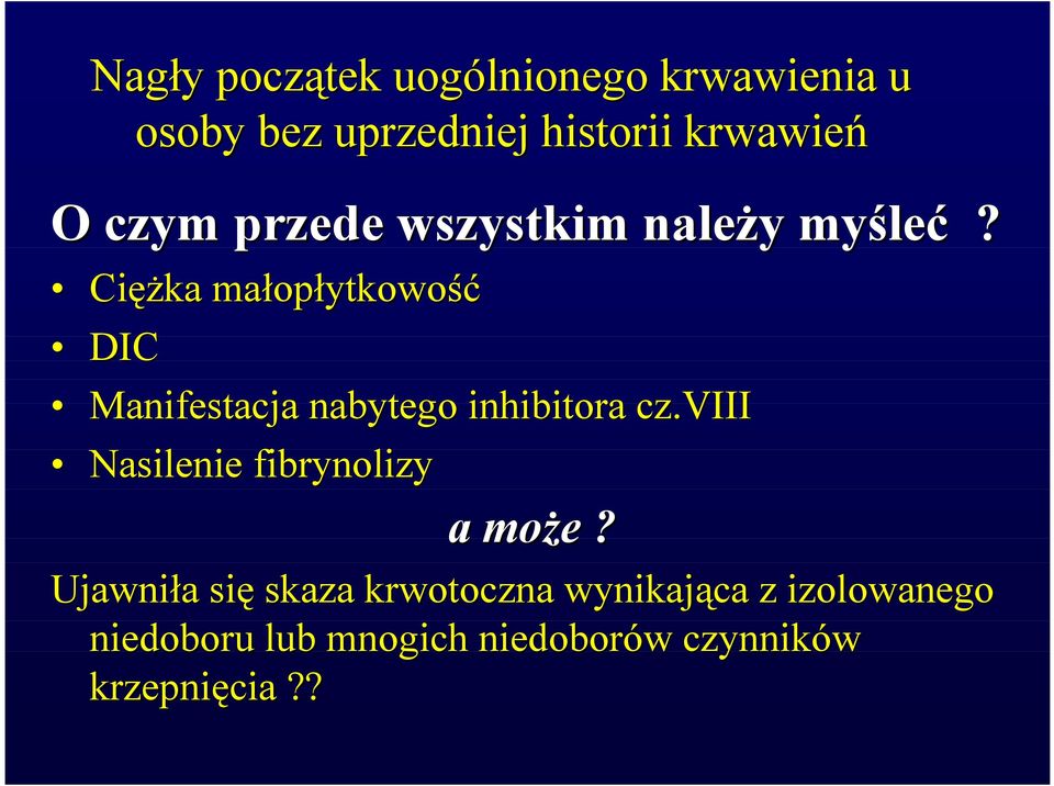 Ciężka małopłytkowość DIC Manifestacja nabytego inhibitora cz.