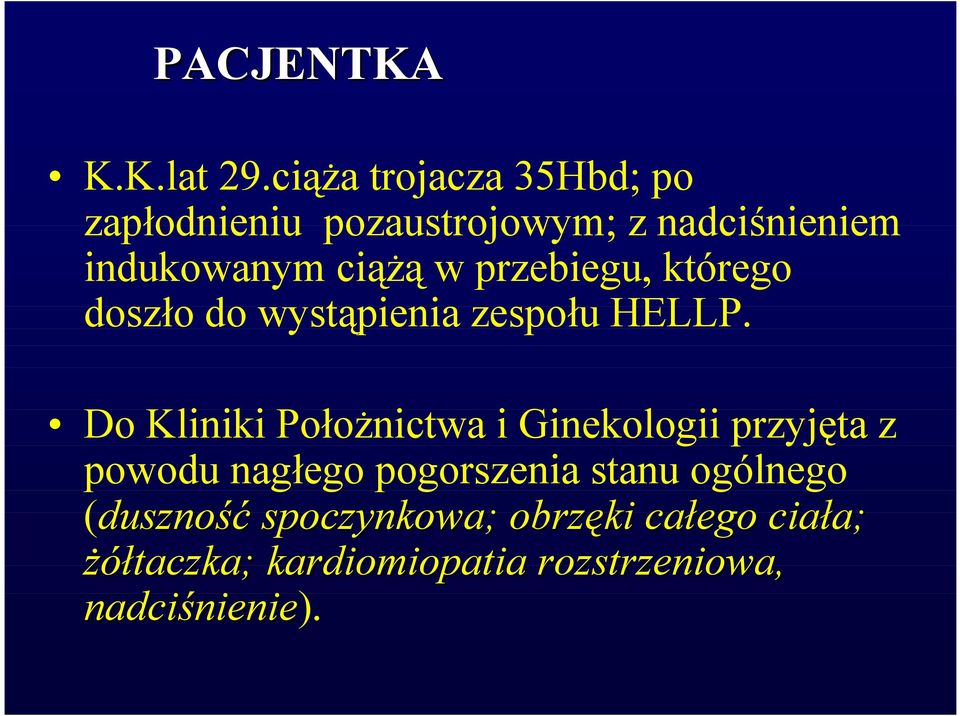 przebiegu, którego doszło do wystąpienia zespołu HELLP.