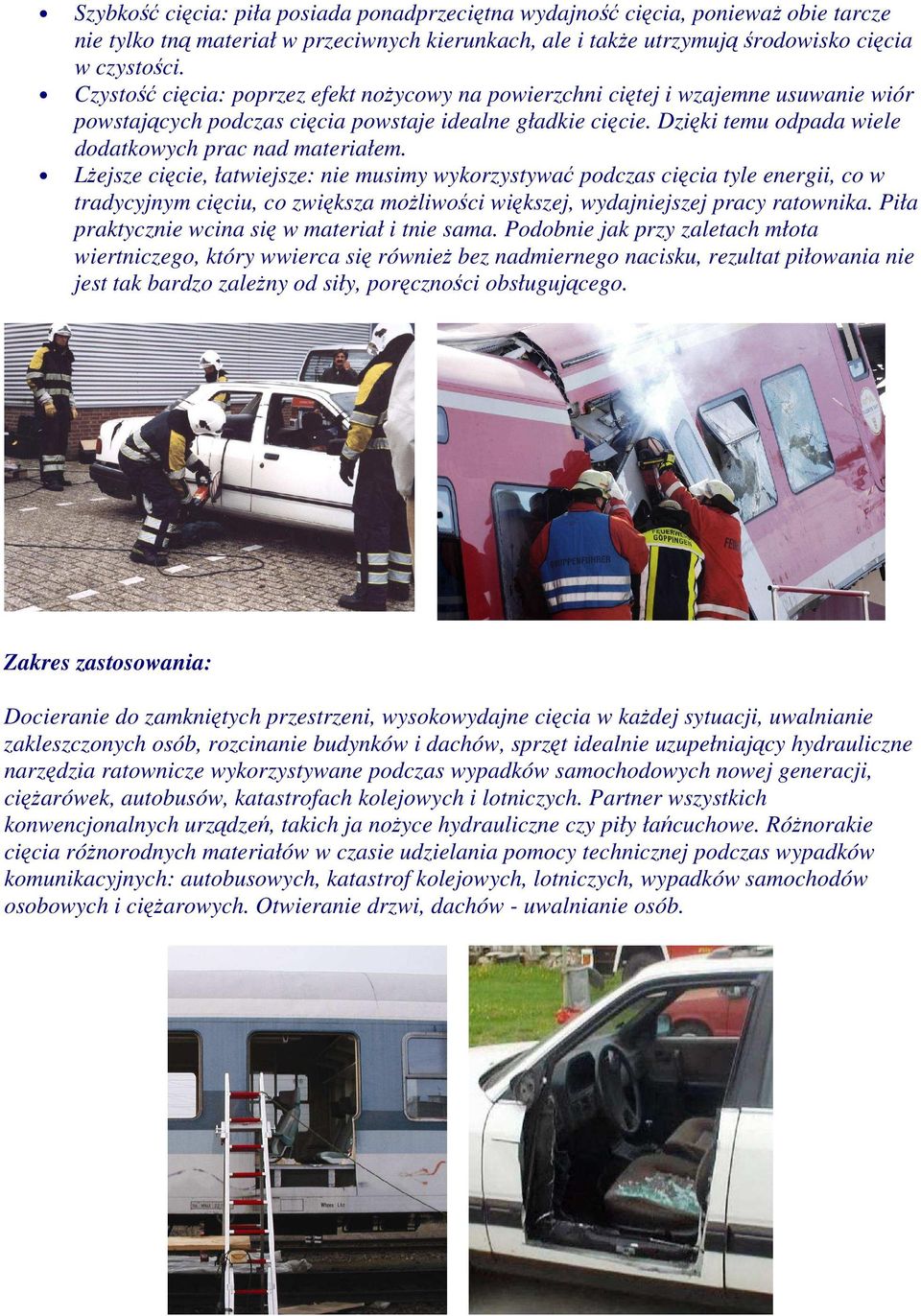 Dzięki temu odpada wiele dodatkowych prac nad materiałem.
