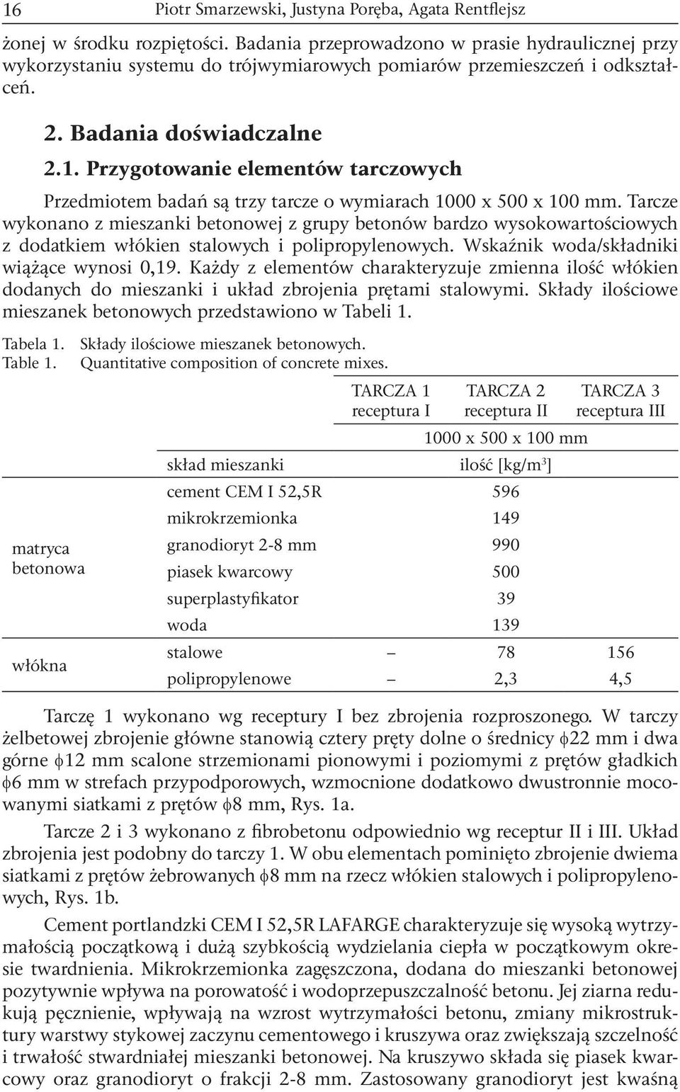 . Przygotowanie elementów tarczowych Przedmiotem badań są trzy tarcze o wymiarach x 5 x mm.