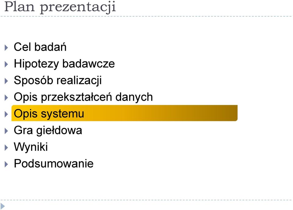 realizacji Opis przekształceń