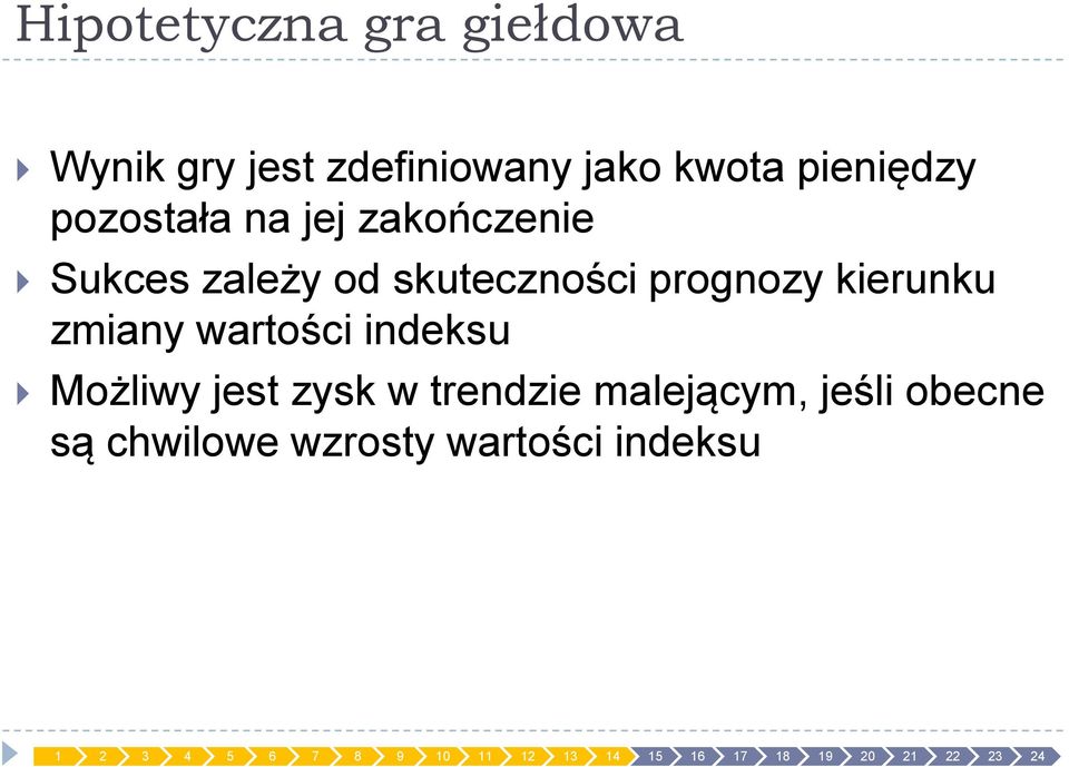 skuteczności prognozy kierunku zmiany wartości indeksu Możliwy