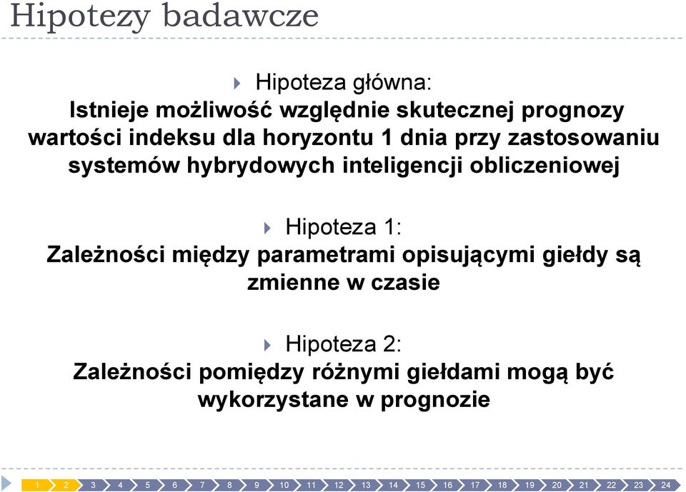 inteligencji obliczeniowej Hipoteza 1: Zależności między parametrami opisującymi giełdy