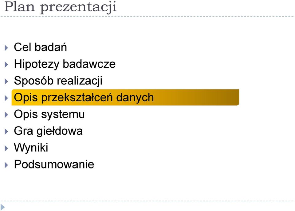 realizacji Opis przekształceń