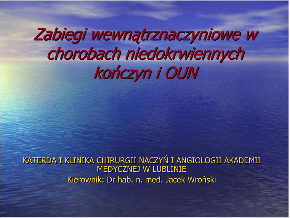 KLINIKA CHIRURGII NACZYŃ I ANGIOLOGII AKADEMII