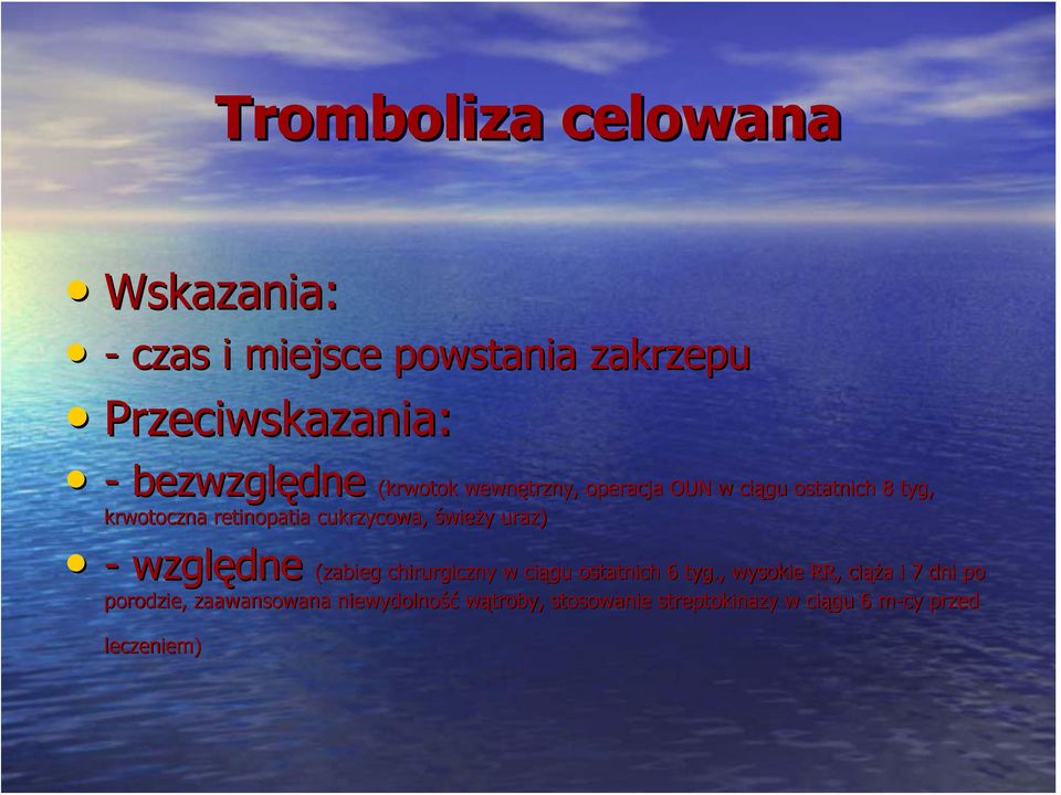 cukrzycowa, świeży uraz) - względne względne (zabieg chirurgiczny w ciągu ostatnich 6 tyg.