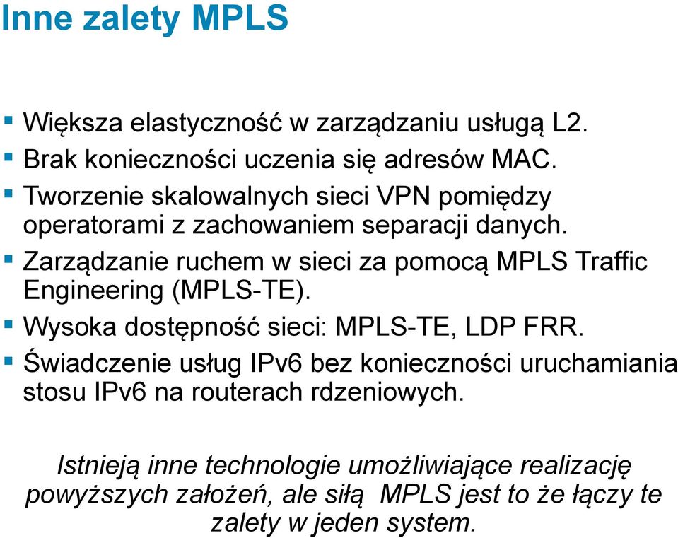 Zarządzanie ruchem w sieci za pomocą MPLS Traffic Engineering (MPLS-TE). Wysoka dostępność sieci: MPLS-TE, LDP FRR.