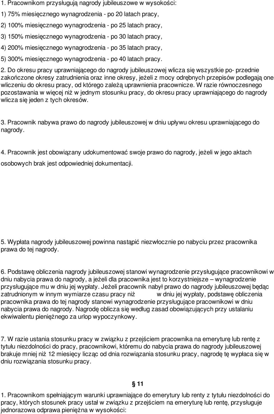 0% miesięcznego wynagrodzenia - po 35 latach pracy, 5) 300% miesięcznego wynagrodzenia - po 40 latach pracy. 2.