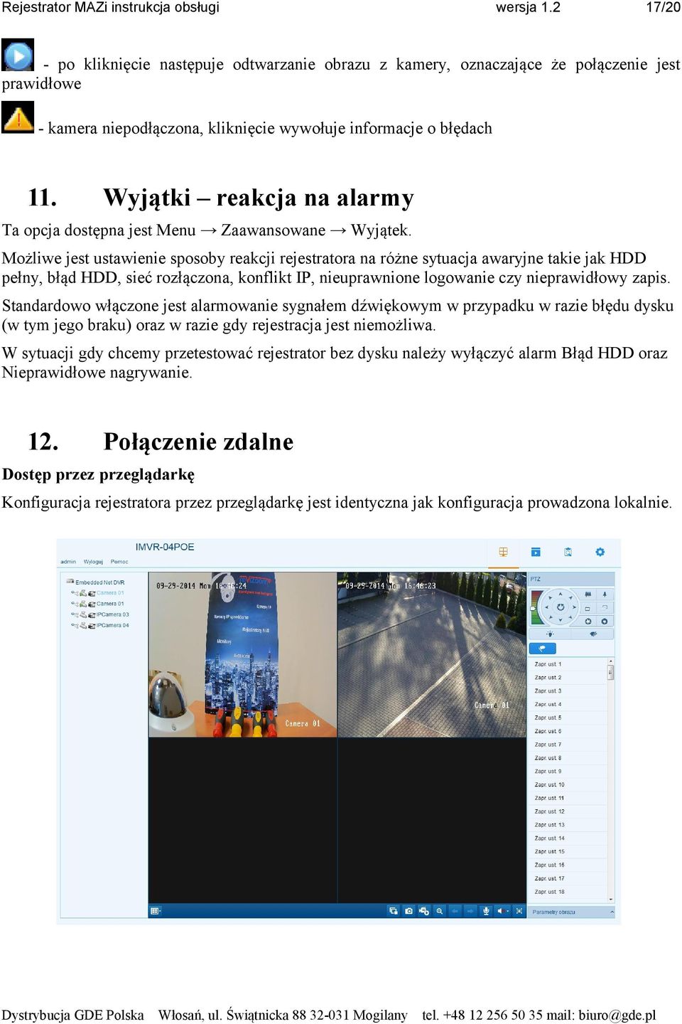 Wyjątki reakcja na alarmy Ta opcja dostępna jest Menu Zaawansowane Wyjątek.