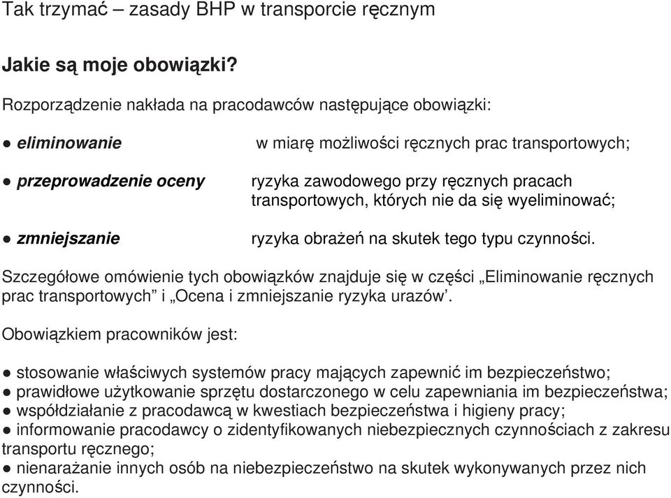 transportowych, których nie da się wyeliminować; ryzyka obrażeń na skutek tego typu czynności.