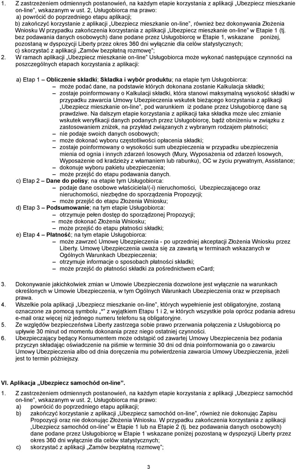 zakończenia korzystania z aplikacji Ubezpiecz mieszkanie on-line w Etapie 1 (tj.