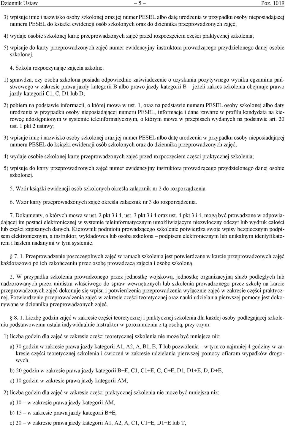 przeprowadzonych zajęć; 4) wydaje osobie szkolonej kartę przeprowadzonych zajęć przed rozpoczęciem części praktycznej szkolenia; 5) wpisuje do karty przeprowadzonych zajęć numer ewidencyjny