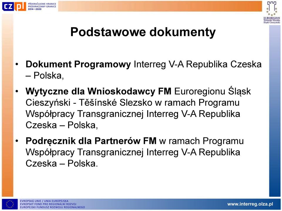 Współpracy Transgranicznej Interreg V-A Republika Czeska Polska, Podręcznik dla