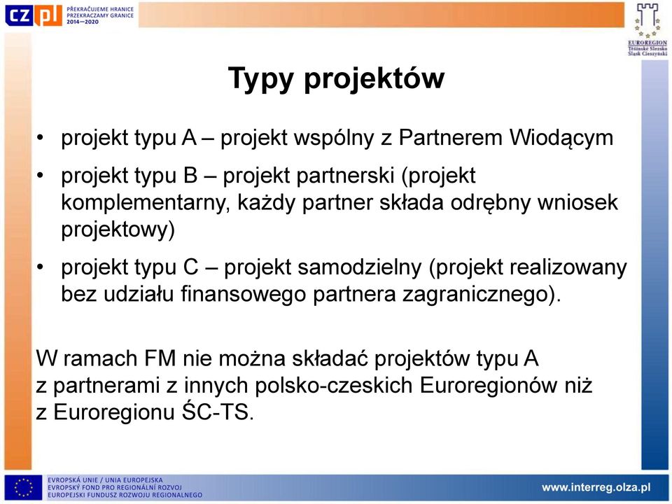samodzielny (projekt realizowany bez udziału finansowego partnera zagranicznego).