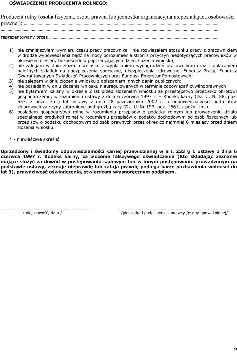 poprzedzających dzień złożenia wniosku; 2) nie zalegam w dniu złożenia wniosku z wypłacaniem wynagrodzeń pracownikom oraz z opłacaniem należnych składek na ubezpieczenia społeczne, ubezpieczenia