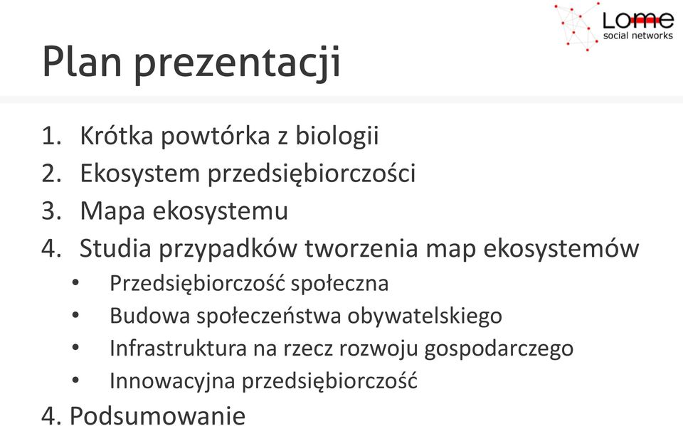 Studia przypadków tworzenia map ekosystemów Przedsiębiorczośd społeczna