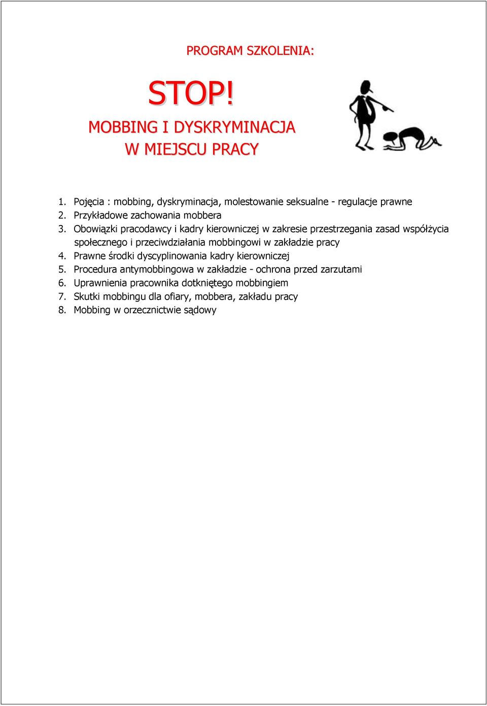 Obowiązki pracodawcy i kadry kierowniczej w zakresie przestrzegania zasad współżycia społecznego i przeciwdziałania mobbingowi w zakładzie pracy