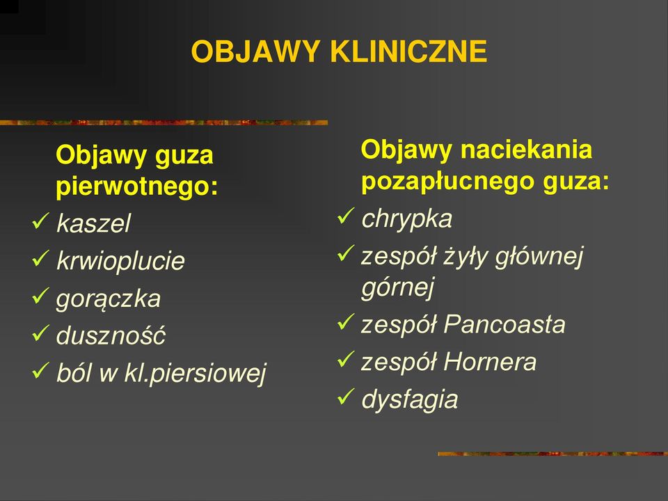 piersiowej Objawy naciekania pozapłucnego guzaś