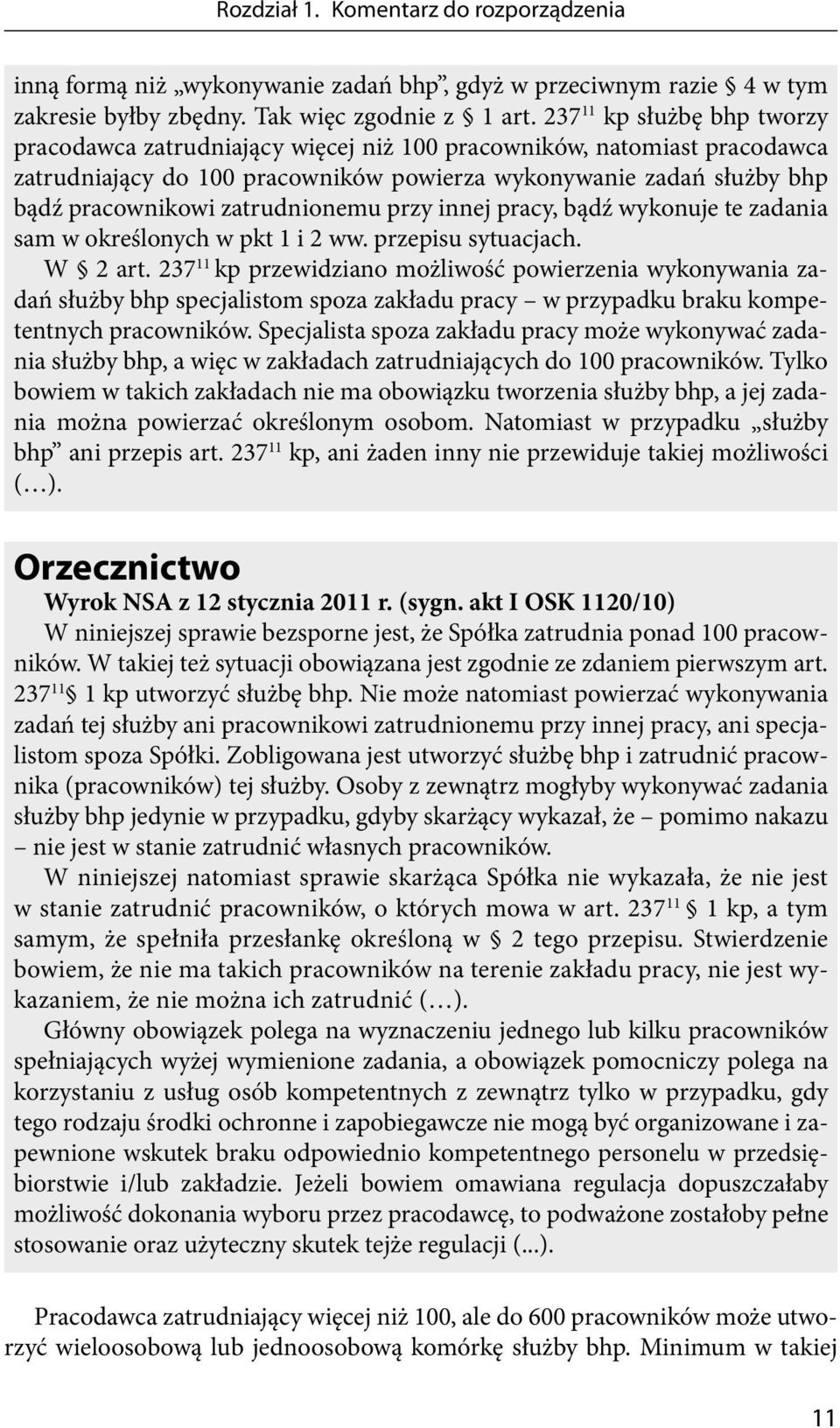 zatrudnionemu przy innej pracy, bądź wykonuje te zadania sam w określonych w pkt 1 i 2 ww. przepisu sytuacjach. W 2 art.