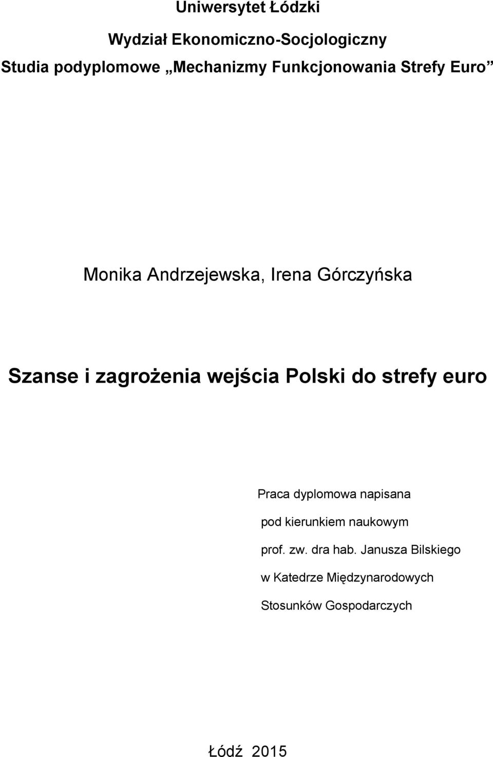wejścia Polski do strefy euro Praca dyplomowa napisana pod kierunkiem naukowym prof.