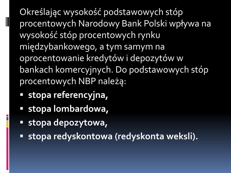 kredytów i depozytów w bankach komercyjnych.