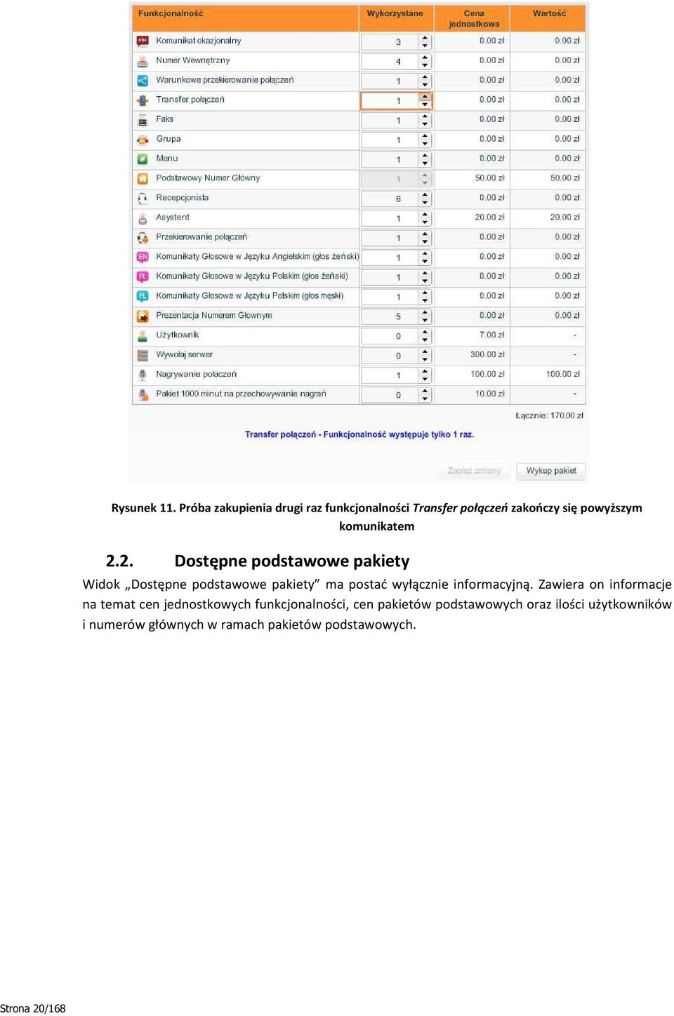 2. Dostępne podstawowe pakiety Widok Dostępne podstawowe pakiety ma postać wyłącznie informacyjną.