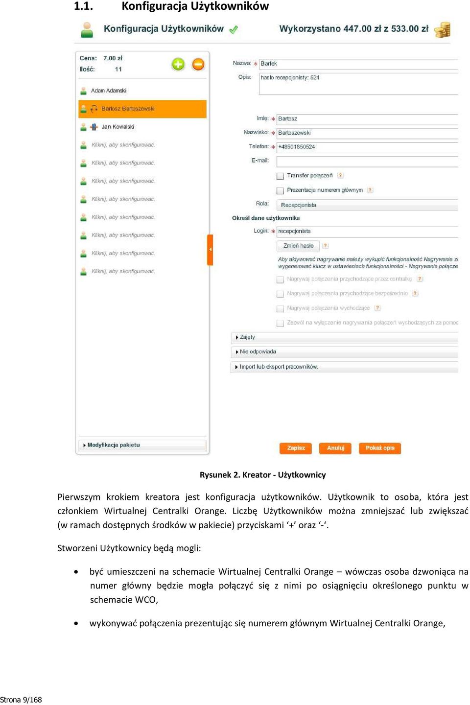 Liczbę Użytkowników można zmniejszać lub zwiększać (w ramach dostępnych środków w pakiecie) przyciskami + oraz -.