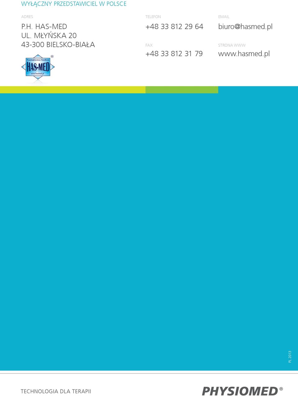 MŁYŃSKA 20 43-300 BIELSKO-BIAŁA TELEFON +48 33 812