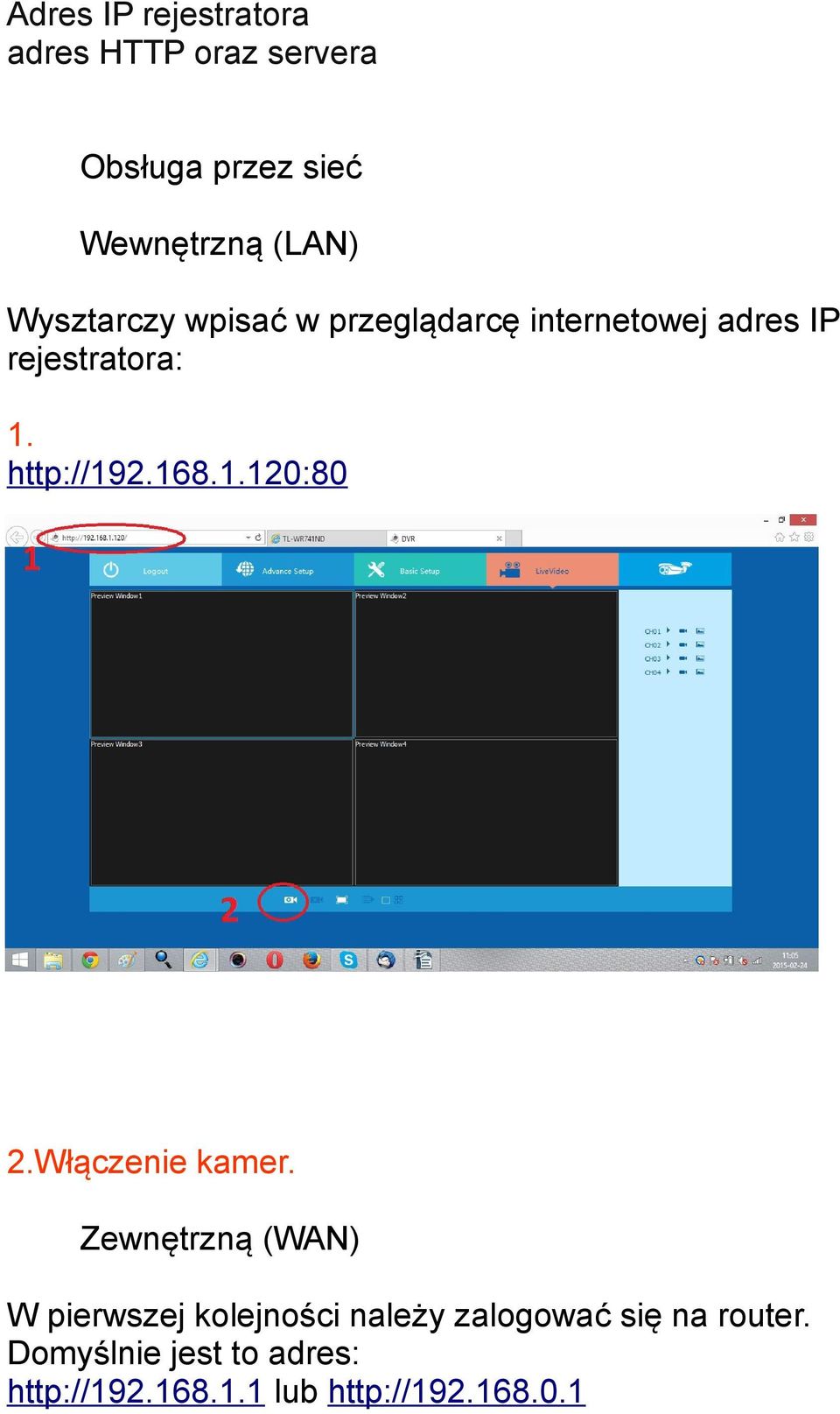 168.1.120:80 2.Włączenie kamer.