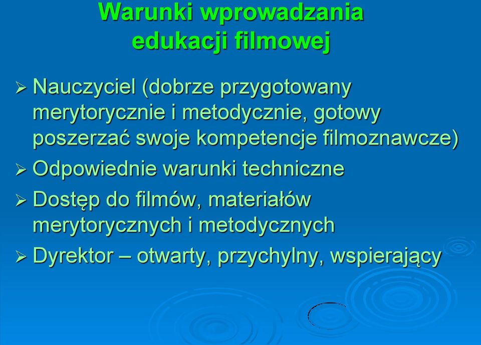 kompetencje filmoznawcze) Odpowiednie warunki techniczne Dostęp do