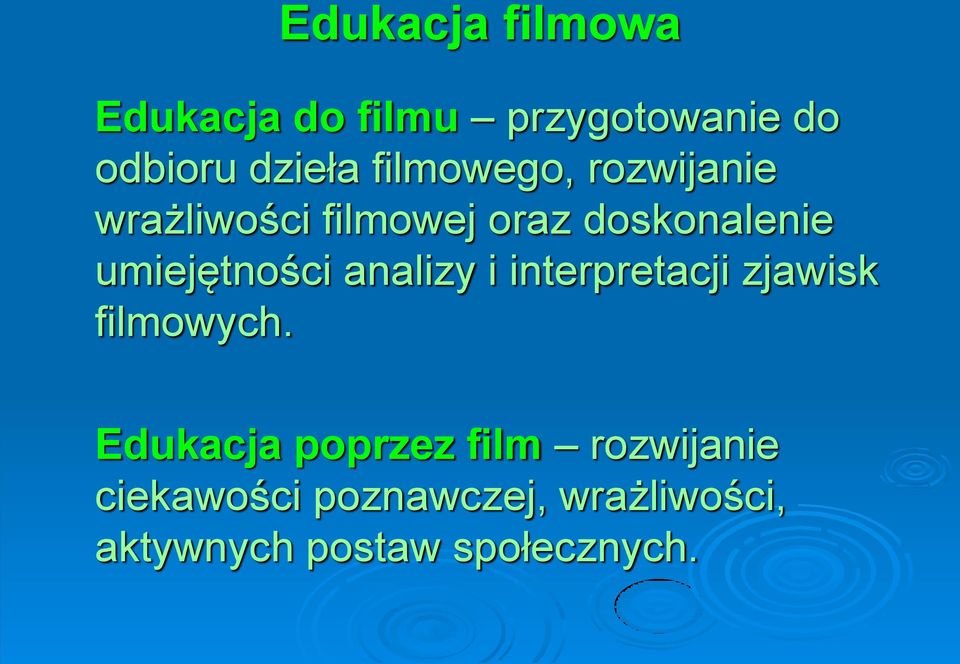 umiejętności analizy i interpretacji zjawisk filmowych.