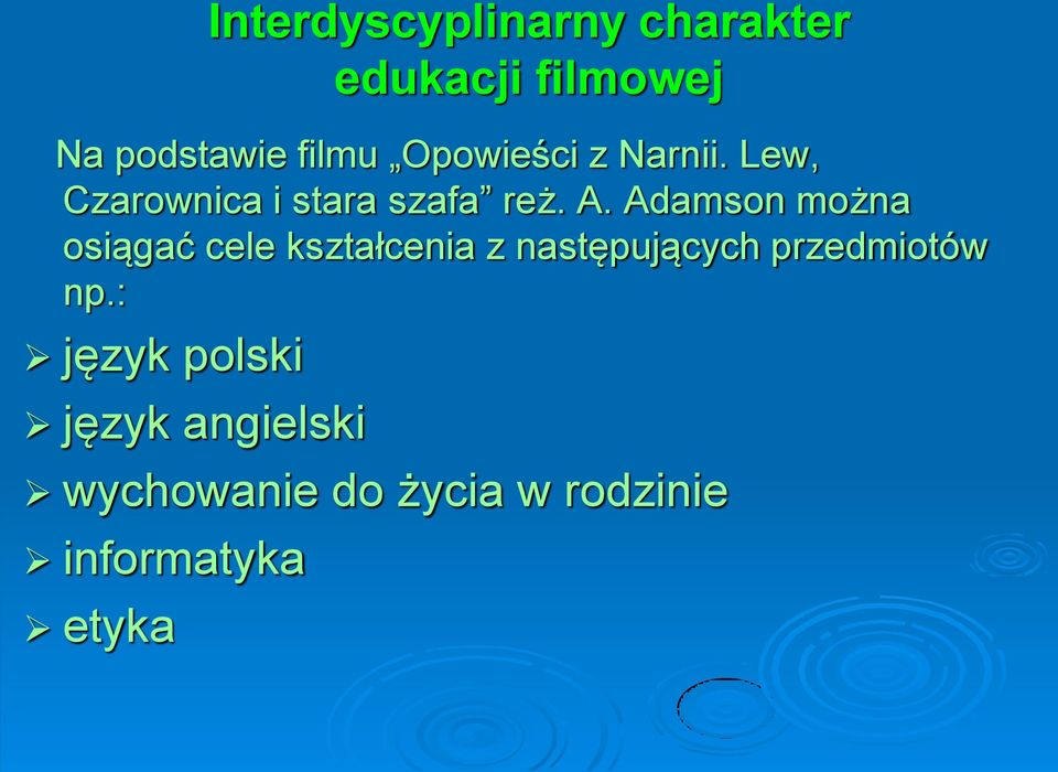 Adamson można osiągać cele kształcenia z następujących przedmiotów